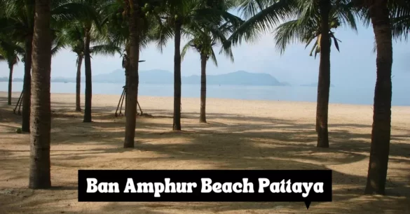 Is Ban Amphur Beach Pattaya Worth Visiting