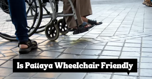 Is Pattaya Wheelchair Friendly