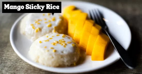 What Is Mango Sticky Rice