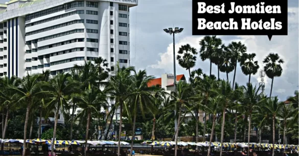 Where Are The Best Hotels In Jomtien Beach Pattaya