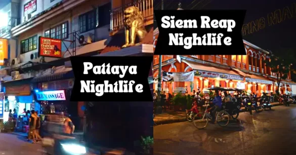 Pattaya Nightlife Vs Siem Reap Nightlife